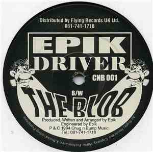 Epik - Driver / The Blob