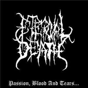 Eternal Death  - Passion, Blood And Tears...