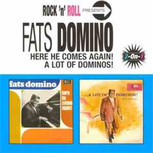 Fats Domino - Here He Comes Again / A Lot Of Dominos!