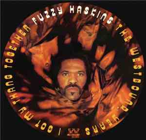 Fuzzy Haskins - I Got My Thang Together (The Westbound Years)