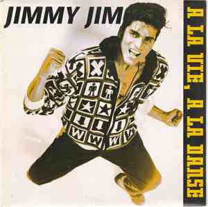 Jimmy Jim - A La Vie, A La Danse