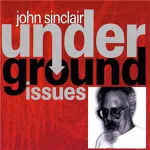 John Sinclair  - Underground Issues