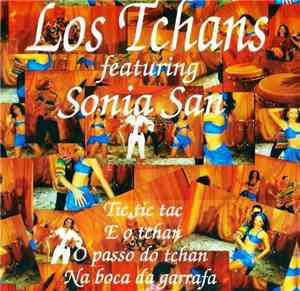 Los Tchans Featuring Sonia San - Tic, Tic Tac / E O Tchan / O Passo Do Tchan / Na Boca Da Garrafa