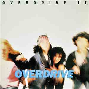 Overdrive - Overdrive It