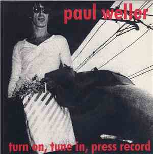 Paul Weller - Turn On, Tune In, Press Record