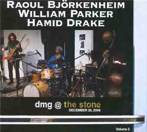 Raoul Björkenheim, William Parker, Hamid Drake - DMG @ The Stone Volume 2: December 26, 2006