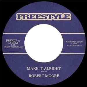 Robert Moore  - Make It Alright / Do Right Man