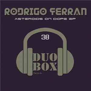 Rodrigo Ferran - Asteroids On Dope EP