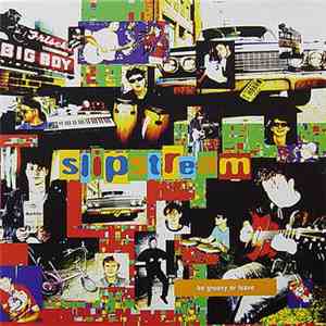 Slipstream  - Be Groovy Or Leave