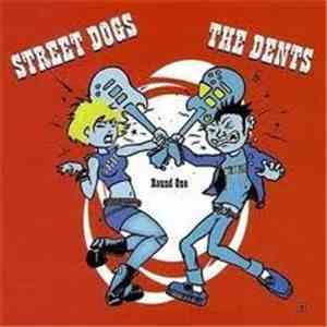 Street Dogs / The Dents - Round One