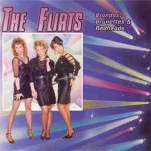 The Flirts - Blondes, Brunettes & Redheads