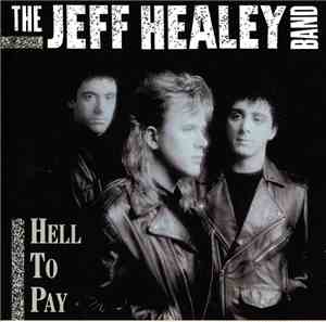 The Jeff Healey Band - Hell To Pay