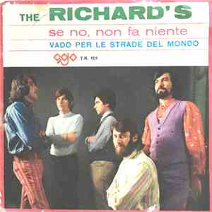 The Richard's - Se No, Non Fa Niente / Vado Per Le Strade Del Mondo