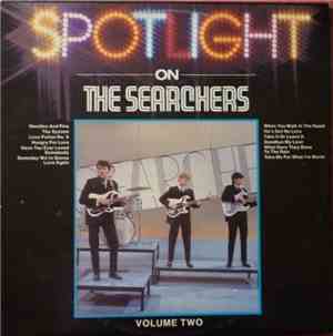 The Searchers - Spotlight On The Searchers Volume 2