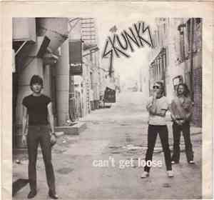 The Skunks - Can't Get Loose