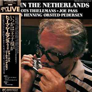 Toots Thielemans + Joe Pass + Niels-Henning Ørsted Pedersen - Live In The Netherlands