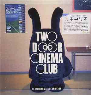 Two Door Cinema Club - Something Good Can Work