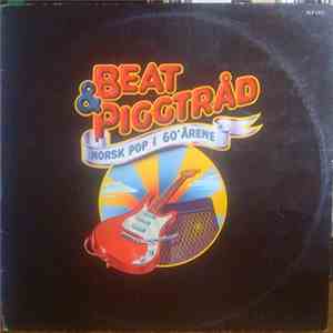 Various - Beat & Piggtråd (Norsk Pop I 60-årene)