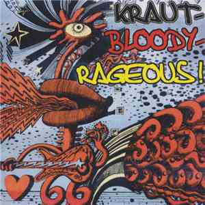 Various - Kraut - Bloody - Rageous! (Thee Fourth Incarnation Ov Thee Obscured Hungry Kraut Daddy Demon)