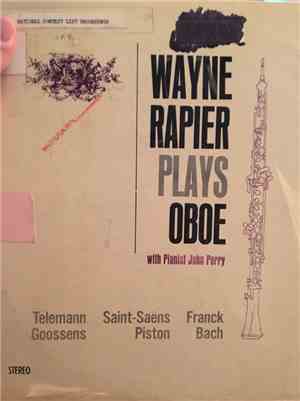 Wayne Rapier With John Perry , Telemann, Saint-Saëns, Franck, Goossens, Piston, Bach - Wayne Rapier Plays Oboe