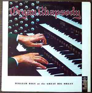 William Daly - Organ Rhapsody: William Daly At The Great Big Organ