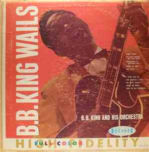 B. B. King And His Orchestra - B.B. King Wails