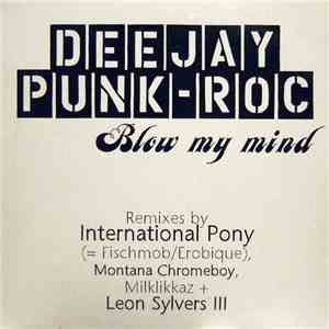 Deejay Punk-Roc - Blow My Mind