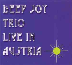 Deep Joy Trio - Live In Austria