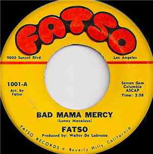 Fatso  - Bad Mama Mercy / Love The One You're With