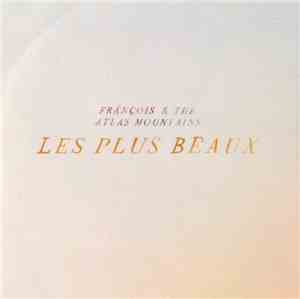 Frànçois & The Atlas Mountains - Les Plus Beaux