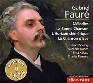 Gérard Souzay, Suzanne Danco, Irma Kolassi, Charles Panzéra - Gabriel Fauré: Mélodies, La Bonne Chanson, L'Horizon Chimérique, La Chanson D'Eve