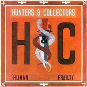 Hunters & Collectors - Human Frailty