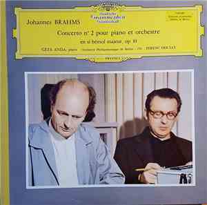 Johannes Brahms, Géza Anda ∙ Berliner Philharmoniker ∙ Ferenc Fricsay - Klavierkonzert Nr. 2 B-dur Op. 83 = Piano Concerto No. 2 In B Flat Major, Op. 83
