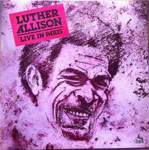 Luther Allison - Live In Paris