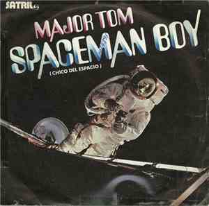 Major Tom  - Spaceman Boy