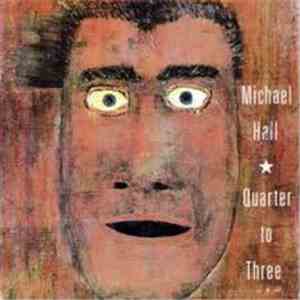 Michael Hall - Quarter To Three