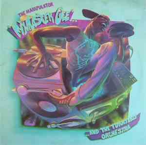 Mixmaster Gee And The Turntable Orchestra - The Manipulator