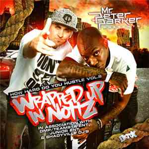 Mr. Peter Parker - How Hard Do You Hustle Vol. 8: Wrapped Up In Nottz