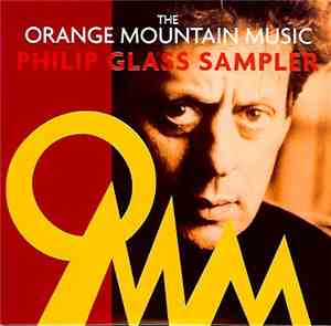 Philip Glass - The Orange Mountain Music Philip Glass Sampler