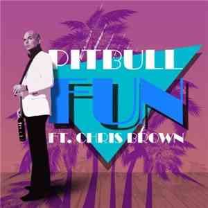Pitbull Ft. Chris Brown  - Fun
