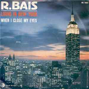 R. Bais - Living In New York / When I Close My Eyes