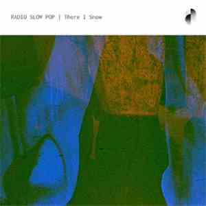 RADIO SLOW POP - There I Snow