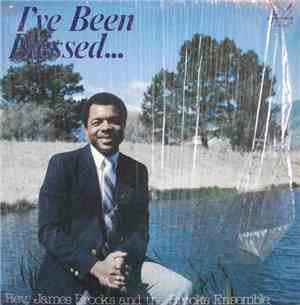 Rev. James Brooks And  The Brooks Ensemble - I've Been Blessed