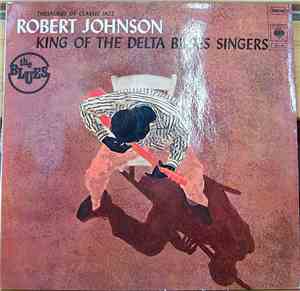 Robert Johnson - King Of The Delta Blues Singers