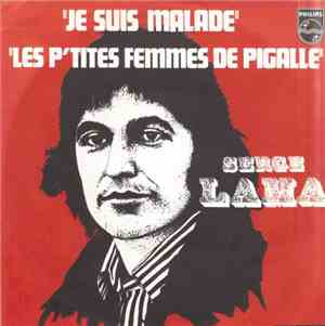 Serge Lama - Je Suis Malade / Les P'Tites Femmes De Pigalle