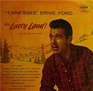 Tennessee Ernie Ford - This Lusty Land!