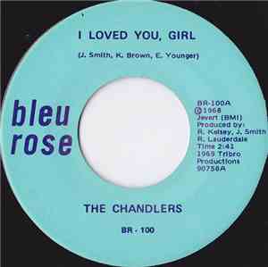 The Chandlers - I Loved You, Girl / (Never Before) Your Love Keeps Drawing Me Closer