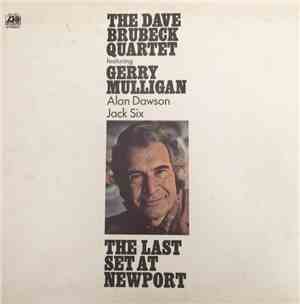 The Dave Brubeck Quartet Featuring Gerry Mulligan, Alan Dawson, Jack Six - The Last Set At Newport