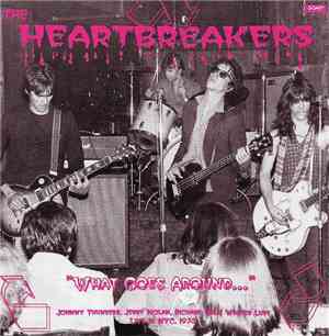The Heartbreakers  - What Goes Around...