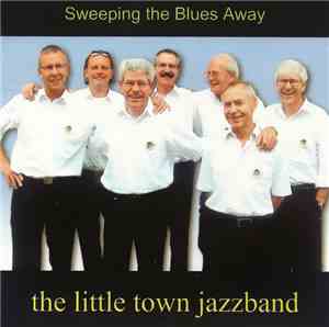 The Little Town Jazzband - Sweeping The Blues Away